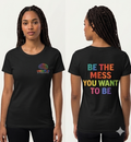 Be The Mess Tee